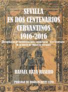 Sevilla en dos centenarios cervantinos, 1916-2016