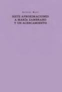 Siete aproximaciones a Mar�a Zambrano y un acercamiento