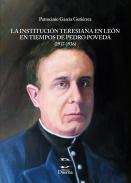 La Instituci�n Teresiana en Le�n en tiempos de Pedro Poveda (1917-1936)