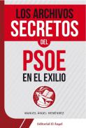 Los archivos secretos del PSOE en el exilio