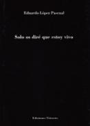 Solo os dir� que estoy vivo