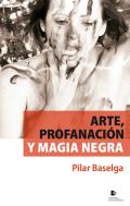 Arte, profanaci�n y magia negra