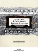 El legado de la industria, f�bricas y memoria