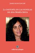 La distop�a en las novelas de Ana Mar�a Shua