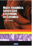 Mujer, rep�blica, Guerra Civil y represi�n en Cantabria