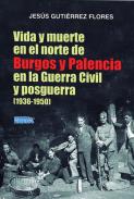 Vida y muerte en el norte de Burgos y Palencia en la Guerra Civil y posguerra (1936-1950)