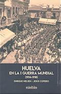 Huelva en la I Guerra Mundial (1914-1918)