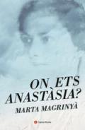 On ets, Anast�sia?