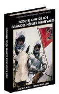 Todo el cine sobre los grandes h�roes medievales