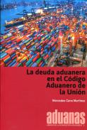 La deuda aduanera en el C�digo Aduanero de la Uni�n