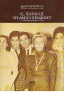 El teatro de Orlando Hern�ndez : la visi�n esc�nica total, 1
