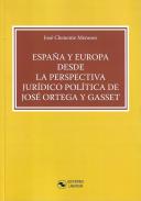 Espa�a y Europa desde la perspectiva jur�dico pol�tica de Jos� Ortega y Gasset