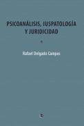 Psicoan�lisis, iuspatolog�a y juridicidad