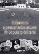 Reflexiones y pensamientos oscuros de un purista del tenis