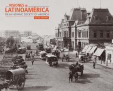 Visiones de Latinoam�rica en la Hispanic Society of America