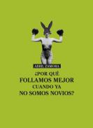 �Por qu� follamos mejor cuando ya no somos novios?