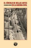 El C�rculo de Bellas Artes en la Guerra Civil