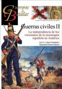 Guerras civiles : la independencia de los virreinatos de la monarqu�a espa�ola en Am�rica, 2
