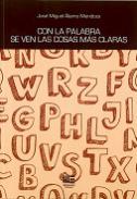 Con la palabra se ven las cosas m�s claras