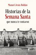 Historias de la semana santa que nunca te contaron