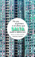 No soy el primero ni el �ltimo que salta de un s�ptimo piso