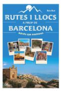 Rutes i llocs a prop de Barcelona
