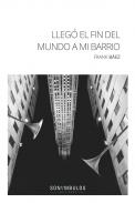 Lleg� el fin del mundo a mi barrio