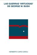 Las guerras 'virtuosas' de George W. Bush
