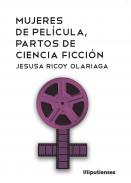 Mujeres de pel�cula, partos de ciencia ficci�n