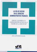 La v�a de hecho en el Derecho administrativo franc�s