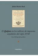 El Quijote en los talleres de imprenta espa�oles del siglo XVIII