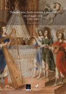 Toledo: una fiesta sonora y musical en el siglo XVII (1620-1680)