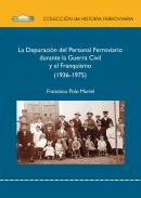 La depuraci�n del personal ferroviario durante la Guerra Civil y el franquismo (1936-1975)