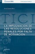 La impugnaci�n de las resoluciones penales por falta de motivaci�n