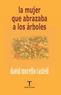 La mujer que abrazaba a los �rboles