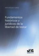 Fundamentos hist�ricos y jur�dicos de la libertad de testar