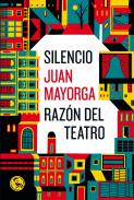 Silencio ; Raz�n del teatro