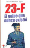 23-F, el golpe que nunca existi�