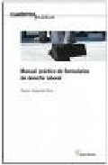 Manual pr�ctico de formularios de derecho laboral