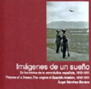 Im�genes de un sue�o en los inicios de la aeron�utica espa�ola, 1910-1911