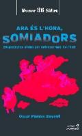 Ara �s l'hora, somiadors