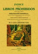 �ndice de los libros prohibidos por el Santo Oficio de la Inquisici�n espa�ola ... y por los Rdos. obispos espa�oles ...
