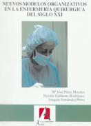 Nuevos modelos organizativos en la enfermer�a quir�rgica del siglo XXI