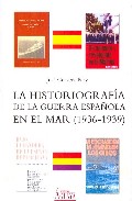 La historiograf�a de la guerra espa�ola en el mar (1936-1939)