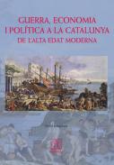 Guerra, economia i pol�tica a la Catalunya de l'alta Edat Moderna
