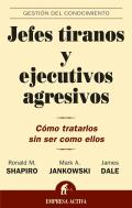 Jefes tiranos y ejecutivos agresivos
