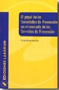 El papel de las sociedades de prevenci�n en el mercado de los servicios de prevenci�n