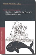 Los balleneros en Galicia (siglos XIII al XX)