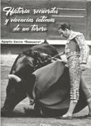 Historia, recuerdos y vivencias �ntimas de un torero