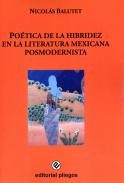 Po�tica de la hibridez en la literatura mexicana posmodernista